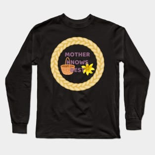 Mother Knows Best Long Sleeve T-Shirt